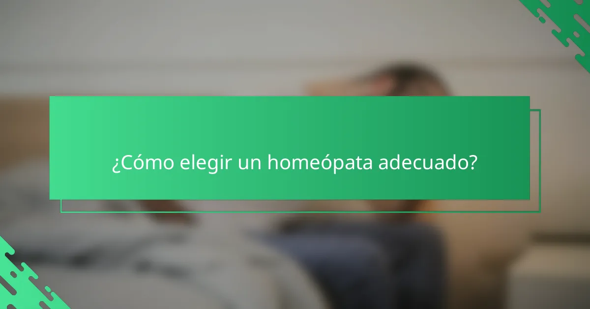 ¿Cómo elegir un homeópata adecuado?