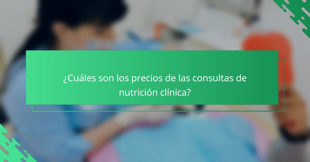 ¿Cuáles son los precios de las consultas de nutrición clínica?