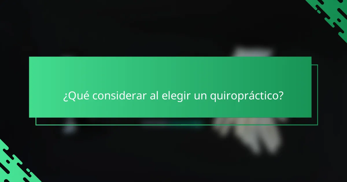 ¿Qué considerar al elegir un quiropráctico?